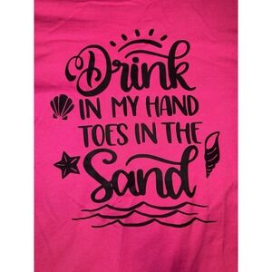 Fruit Of The Loom Hot Pink Beach T Shirt Drink In My Hand Toes In Sand Women Tee